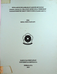 PENGARUH PENAMBAHAN SARI BUAH NANAS (Ananas comosus (L.) Merr) DAN JENIS GULA TERHADAP KARAKTERISTIK SIRUP TIMUN SURI (Cucumis melo L.)