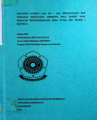 PENGARUH LATIHAN LARI ZIG - ZAG MENGGUNAKAN KUN TERHADAP KELINCAHAN DRIBBLING BOLA BASKET PADA KEGIATAN EKSTRAKURIKULER SISWA PUTRA SMP NEGERI 2 BATURAJA