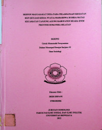 RESPON MASYARAKAT DESA PADA PELAKSANAAN KEGIATAN KKN (KULIAH KERJA NYATA) MAHASISWA DI DESA MATAS KECAMATAN TANJUNG AGUNG KABUPATEN MUARA ENIM PROVINSI SUMATERA SELATAN