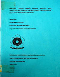 PENGARUH LATIHAN LEMPAR TANGKAP MEDICINE BALL TERHADAP HASIL OVERHEAD PASS BOLA BASKET PADA SISWI PUTRI KELAS VIII SMP NEGERI 38 PALEMBANG