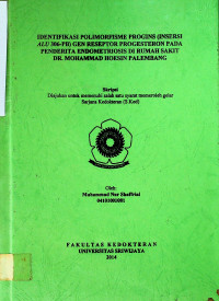 IDENTIFIKASI POLIMORFISME PROGINS (INSERSI ALU 306-PB) GEN RESEPTOR PROGESTERON PADA PENDERITA ENDOMETRIOSIS DI RUMAH SAKIT DR. MOHAMMAD HOESIN PALEMBANG