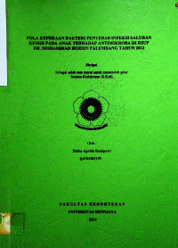 POLA KEPEKAAN BAKTERI PENYEBAB INFEKSI SALURAN KEMIH PADA ANAK TERHADAP ANTIMIKROBA DI RSUP DR.MOHAMMAD HOESIN PALEMBANG TAHUN 2012