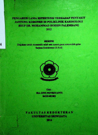 PENGARUH LAMA HIPERTENSI TERHADAP PENYAKIT JANTUNG KORONER DI POLIKLINIK KARDIOLOGI RSUP DR. MOHAMMAD HOESIN PALEMBANG 2012