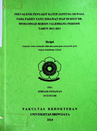 PREVALENSI PENYAKIT KATUP JANTUNG DEWASA PADA PASIEN YANG DIRAWAT INAP DI RSUP DR. MOHAMMAD HOESIN PALEMBANG PERIODE TAHUN 2011-2012