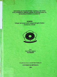 IDENTIFIKASI POLIMORIFISME Glu298Asp GEN ENOS PADA PENDERITA PREEKLAMPSIA DI RUMAH SAKIT Dr. MOHAMMAD HOESIN PALEMBANG