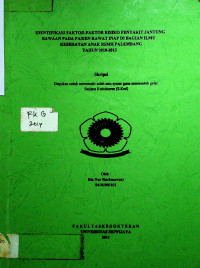 IDENTIFIKASI FAKTOR-FAKTOR RISIKO PENYAKIT JANTUNG BAWAAN PADA PASIEN RAWAT INAP DI BAGIAN ILMU KESEHATAN ANAK RSMH PALEMBANG TAHUN 2010-2013