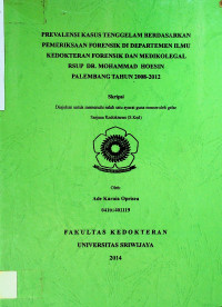 PREVALENSI KASUS TENGGELAM BERDASARKAN PEMERIKSAAN FORENSIK DI DEPARTEMEN ILMU KEDOKTERAN FORENSIK DAN MEDIKOLEGAL RSUP DR. MOHAMMAD HOESIN PALEMBANG TAHUN 2008-2012