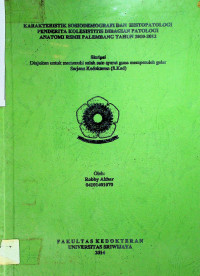 KARAKTERISTIK SOSIODEMOGRAFI DAN HISTOPATOLOGI PENDERITA KOLESISTITIS DIBAGIAN PATOLOGI ANATOMI RSMH PALEMBANG TAHUN 2010-2012