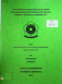 FAKTOR RISIKO KATARAK SENILIS DI RS. KHUSUS MATA MASYARAKAT PROVINSI SUMATERA SELATAN PERIODE 1 JANUARI 2012-1 DESEMBER 2012