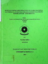 HUBUNGAN PREEKLAMPSl BERAT DENGAN LUARAN MATERNAL DAN PERINATAL DI RSUP DR. MOHAMMAD HOESIN PALEMBANG PERIODE JANUARI - DESEMBER 2012