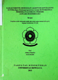 KARAKTERISTIK DEMOGRAFI AKSEPTOR KONTRASEPSI SUNTIK Depot Medroxyprogesterone Acetate DI PUSKESMAS MERDEKA PALEMBANG PERIODE JANUARI-DESEMBER 2012