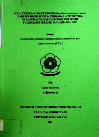 POLA KEPEKAAN BAKTERI NON-Mycobacterium tuberculosis DARI SPESIMEN SPUTUM TERHADAP ANTIBIOTIKA DI LABORATORIUM MIKROBIOLOGI RSMH PALEMBANG PERIODE JANUARI-JUNI 2013