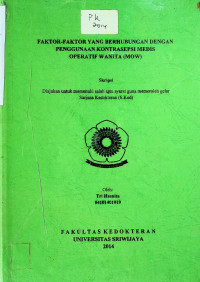 FAKTOR-FAKTOR YANG BERHUBUNGAN DENGAN PENGGUNAAN KONTRASEPSI MEDIS OPERATIF WANITA (MOW)