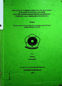 PREVALENSI TUBERKULOSIS TULANG DAN SENDI DI BAGIAN PATOLOGI ANATOMI RSUP DR.MOHAMMAD HOESIN PALEMBANG PERIODE 1 JULI 2008 SAMPAI 30 JUNI 2013