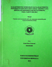 KARAKTERISTIK DEMOGRAFI DAN KARAKTERISTIK PENYEBAB PASIEN PENYAKIT GINJAL KRONIK YANG MENJALANI HEMODIALISIS DI PALEMBANG PADA TAHUN 2010-2012