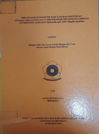 ISOLASI JAMUR ENROKITIK DARI TANAMAN BROTOWALI (Tinospora crispa L.) DAN UJI IN VITRO EKSTRAK METANOLNYA SEBAGAI ANTIBAKTERI TERHADAP Salmonella typhi DAN Shigella dysentriae