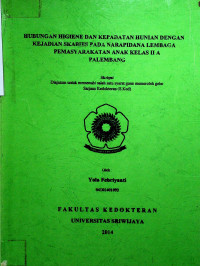 HUBUNGAN HIGIENE DAN KEPADATAN HUNIAN DENGAN KEJADIAN SKABIES PADA NARAPIDANA LEMBAGA PEMASYARAKATAN ANAK KELAS II A PALEMBANG