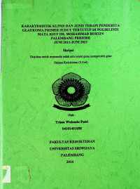 KARAKTERISTIK KLINIS DAN JENIS TERAPI PENDERITA GLAUKOMA PRIMER SUDUT TERTUTUP DI POLIKLINIK MATA RSUP DR. MOHAMMAD HOESIN PALEMBANG PERIODE JUNI 2011-JUNI2013