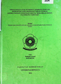 TINGGI BADAN ANAK PENDERITA SINDROM NEFROTIK REFRAKTER YANG MENDAPAT TERAPI STEROID JANGKA PANJANG DI RUMAH SAKIT Dr. MOHAMMAD HOESIN PALEMBANG TAHUN 2013