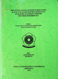 PREVALENSI ANEMIA DEFISIENSI BESI PASIEN RAWAT INAP DI DEPARTEMEN KESEHATAN ANAK RSMH PALEMBANG PERIODE OKTOBER-DESEMBER 2013