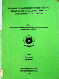 PENGARUH LAMA PEMBERIAN ORALIT TERHADAP DURASI DIARE PADA ANAK USIA 6-59 BULAN DI PUSKESMAS 4 ULU PALEMBANG