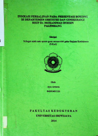 INDIKASI PERSALINAN PADA PRESENTASI BOKONG DI DEPARTEMEN OBSTETRI DAN GINEKOLOGI RSUP Dr. MOHAMMAD HOESIN PALEMBANG