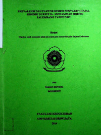 PREVALENSI DAN FAKTOR RESIKO PENYAKIT GINJAL KRONIK DI RSUP DR. MOHAMMAD HOESIN PALEMBANG TAHUN 2012