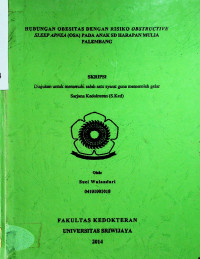 HUBUNGAN OBESITAS DENGAN RISIKO OBSTRUCTIVE SLEEP APNEA (OSA) PADA ANAK SD HARAPAN MULIA PALEMBANG