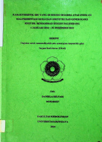 KARAKTERISTIK IBU YANG DI SEKSIO SESAREA ATAS INDIKASI MALPRESENTASI DI BAGIAN OBSTETRI DAN GINEKOLOGI RSUP DR. MOHAMMAD HOESIN PALEMBANG 1 JANUARI 2012-31 DESEMBER 2012