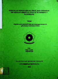 HUBUNGAN PENGETAHUAN, SIKAP, DAN TINDAKAN IBU DENGAN OBESITAS ANAK TK PEMBINA I PALEMBANG
