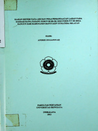 KAJIAN SISTEM TATA AIR DAN PEMANFAATAN LAHAN PADA DAERAH RAWA PASANG SURUT DI BLOK SEKUNDER P17-8S DESA BANGUN SARI KABUPATEN BANYUASIN SUMATERA SELATAN
