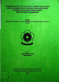 GAMBARAN USIA TULANG PADA PASIEN TALASEMIA DENGAN PERAWAKAN PENDEK DI BAGIAN ILMU KESEHATAN ANAK RUMAH SAKIT MOH. HUSEIN PALEMBANG