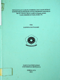 PENGGUNAAN GARAM, SUKROSA DAN ASAM SITRAT KONSENTRASI RENDAH UNTUK MEMPERTAHANKAN MUTU FILLET IKAN GABUS (Channa striata) YANG DISIMPAN PADA SUHU 4°C