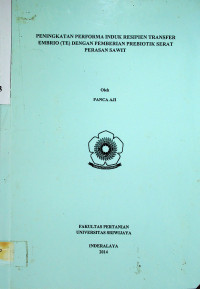 PENINGKATAN PERFORMA INDUK RESIPIEN TRANSFER EMBRIO (TE) DENGAN PEMBERIAN PREBIOTIK SERAT PERASAN SAWIT