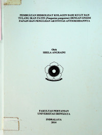 PEMBUATAN HIDROLISAT KOLAGEN DARI KULIT DAN TULANG IKAN PATIN (Pangasius pangasius) DENGAN ENZIM PAPAIN DAN PENGUJIAN AKTIVITAS ANTIOKSIDANNYA