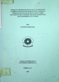TINGKAT PARTISIPASI PETANI DALAM KEGIATAN LUMBUNG PANGAN DAN HUBUNGANNYA DENGAN PENDAPATAN PETANI DI DESA PAHANG ASRI KECAMATAN BUAY PEMUKA BELIUNG KABUPATEN OGAN KOMERING ULU TIMUR