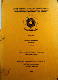 PENGARUH KEMASAN, LABEL HALAL, DAN PENGETAHUAN PRODUK TERHADAP KEPUTUSAN PEMBELIAN KONSUMEN (Studi Pada Konsumen Kosmetik Wardah di Kota Palembang)