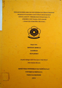 PENGARUH KESELAMATAN DAN KESEHATAN KERJA TERHADAP PRODUKTIVITAS KERJA KARYAWAN TETAP BAGIAN PENGOLAHAN PT. PERKEBUNAN NUSANTARA VII (PERSERO) UNIT USAHA CINTA MANIS (OGAN ILIR SUMATERA SELATAN)