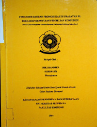 PENGARUH BAURAN PROMOSI KARTU PRABAYAR XL: TERHADAP KEPUTUSAN PEMBELIAN KONSUMEN) (STUDI KASUS MAHASISWA FAKULTAS EKONOMI UNIVERSITAS SRIWIJAYA INDERALAYA)