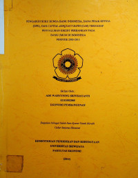 PENGARUH SUKU BUNGA BANK INDONESIA, DANA PIHAK KETIGA (DPK), DAN CAPITAL ADEQUACY RATIO (CAR) TERHADAP PENYALURAN KREDIT PERBANKAN PADA BANK UMUM DI INDONESIA PERIODE 2005-2013