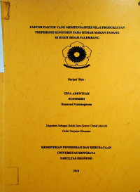 FAKTOR FAKTOR YANG MEMPENGARUHI NILAI PRODUKSI DAN PREFERENSI KONSUMEN PADA RUMAH MAKAN PADANG DI BUKIT BESAR PALEMBANG