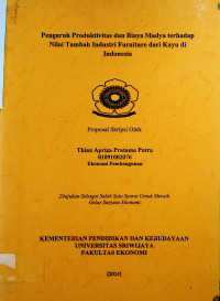 PENGARUH PRODUKTIVITAS DAN BIAYA MADYA TERHADAP NILAI TAMBAH INDUSTRI FURNITURE DARI KAYU DI INDONESIA