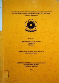 ANALISIS STRATEGI SALURAN DISTRIBUSI DALAM MENINGKATKAN VOLUME PENJUALAN MIE SEGAR PADA PD. MIE AYAM BERKAH DI KOTA PALEMBANG