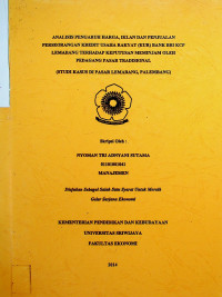 ANALISIS PENGARUH HARGA, IKLAN DAN PENJUALAN PERSEORANGAN KREDIT USAHA RAKYAT (KUR) BANK BRI KCP LEMABANG TERHADAP KEPUTUSAN MEMINJAM OLEH PEDAGANG PASAR TRADISIONAL (STUDI KASUS DI PASAR LEMABANG, PALEMBANG)