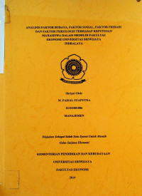 ANALISIS FAKTOR BUDAYA, FAKTOR SOSIAL, FAKTOR PRIBADI DAN FAKTOR PSIKOLOGIS TERHADAP KEPUTUSAN MAHASISWA DALAM MEMILIH FAKULTAS EKONOMI UNIVERSITAS SRIWIJAYA INDRALAYA