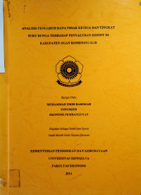 ANALISIS PENGARUH DANA PIHAK KETIGA DAN TINGKAT SUKU BUNGA TERHADAP PENYALURAN KREDIT DI KABUPATEN OGAN KOMERING ILIR