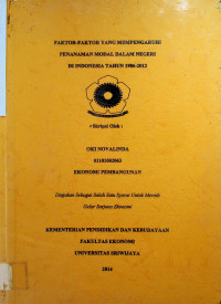 FAKTOR-FAKTOR YANG MEMPENGARUHI PENANAMAN MODAL DALAM NEGERI DI INDONESIA TAHUN 1986-2012