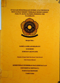 EVALUASI PENGENDALIAN INTERN ATAS PROSEDUR PENYALURAN KREDIT TERHADAP RESIKO KREDIT PADA PT- BANK MANDIRI (PERSERO) TBK PALEMBANG