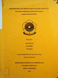 PENGARUH MOTIVASI TERHADAP KEPUASAN KERJA KARYAWAN PADA DINAS PEKERJAAN UMUM CIPTA KARYA KABUPATEN BANYUASIN