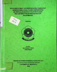 PENGARUH OBAT ANTIHIPERTENSI TERHADAP XEROSTOMIA PADA PASIEN HIPERTENSI DI INSTALASI RAWAT INAP PENYAKIT DALAM RSUP MUHAMMAD HOESIN PALEMBANG
